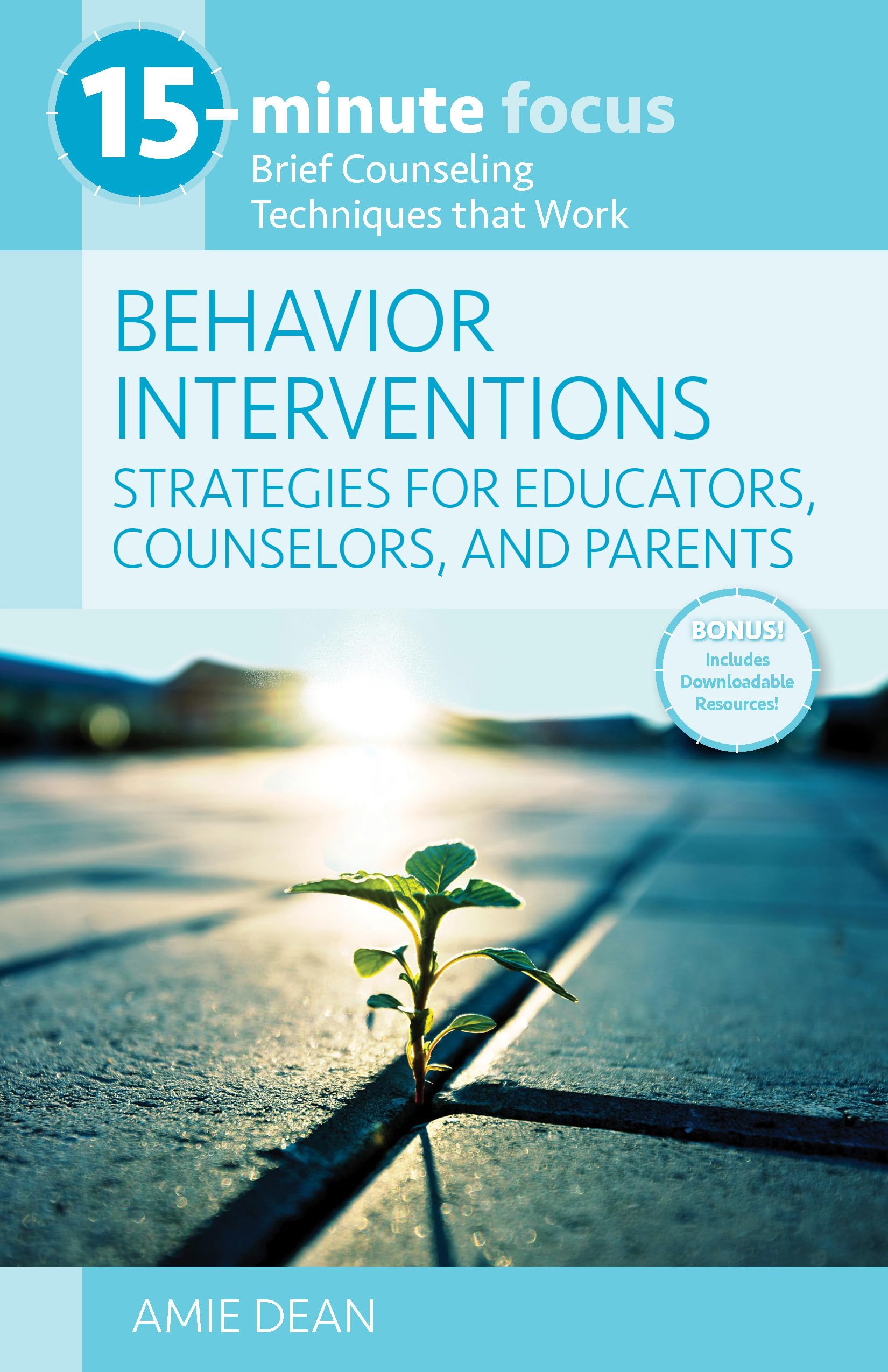15 minute focus behavior interventions strategies for educators counselors and parents  amie dean 1953945570,