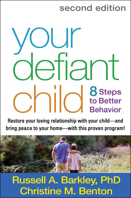 your defiant child eight steps to better behavior 2nd edition barkley, russell a., benton, christine m.