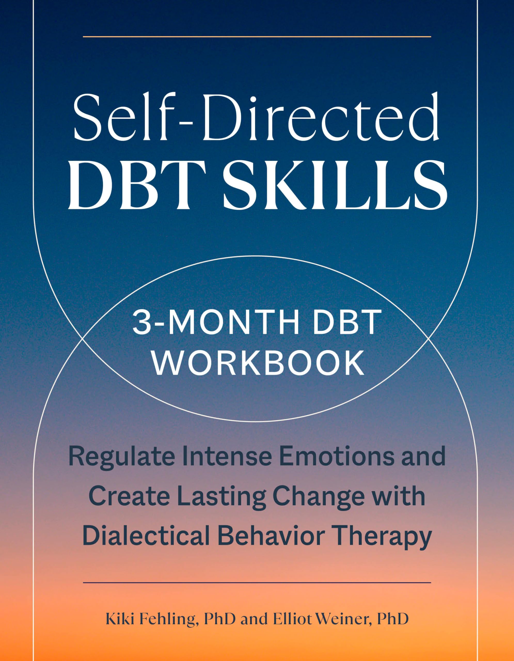 self directed dbt skills a 3 month dbt workbook to regulate intense emotions and create lasting change with