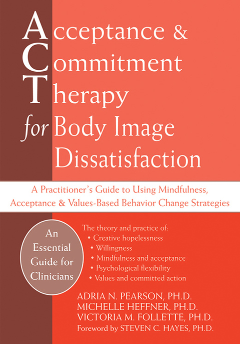 acceptance and commitment therapy for body image dissatisfaction a practitioners guide to using mindfulness