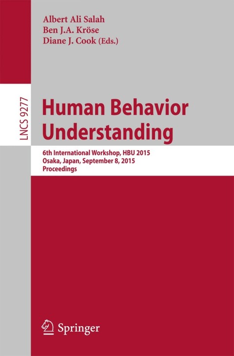 human behavior understanding 6th international workshop hbu 2015 osaka japan september 8 2015 proceedings 1st
