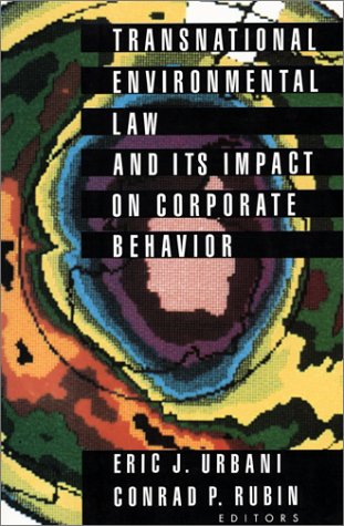 transnational environmental law and its impact on corporate behavior a symposium on the practical impacts of