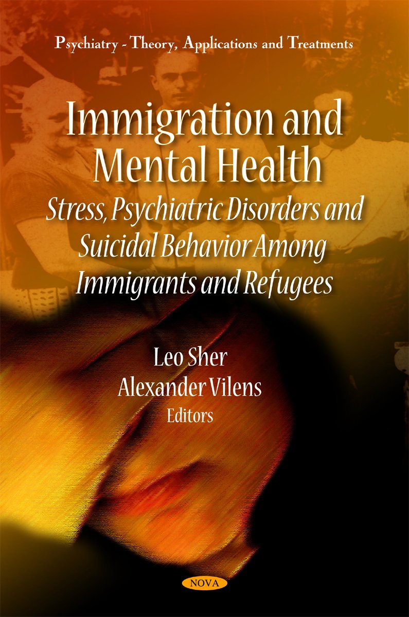 immigration and mental health stress psychiatric disorders and suicidal behavior among immigrants and
