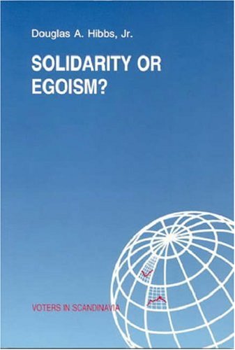 solidarity or egoism the economics of sociotropic and egocentric influences on political behavior denmark in