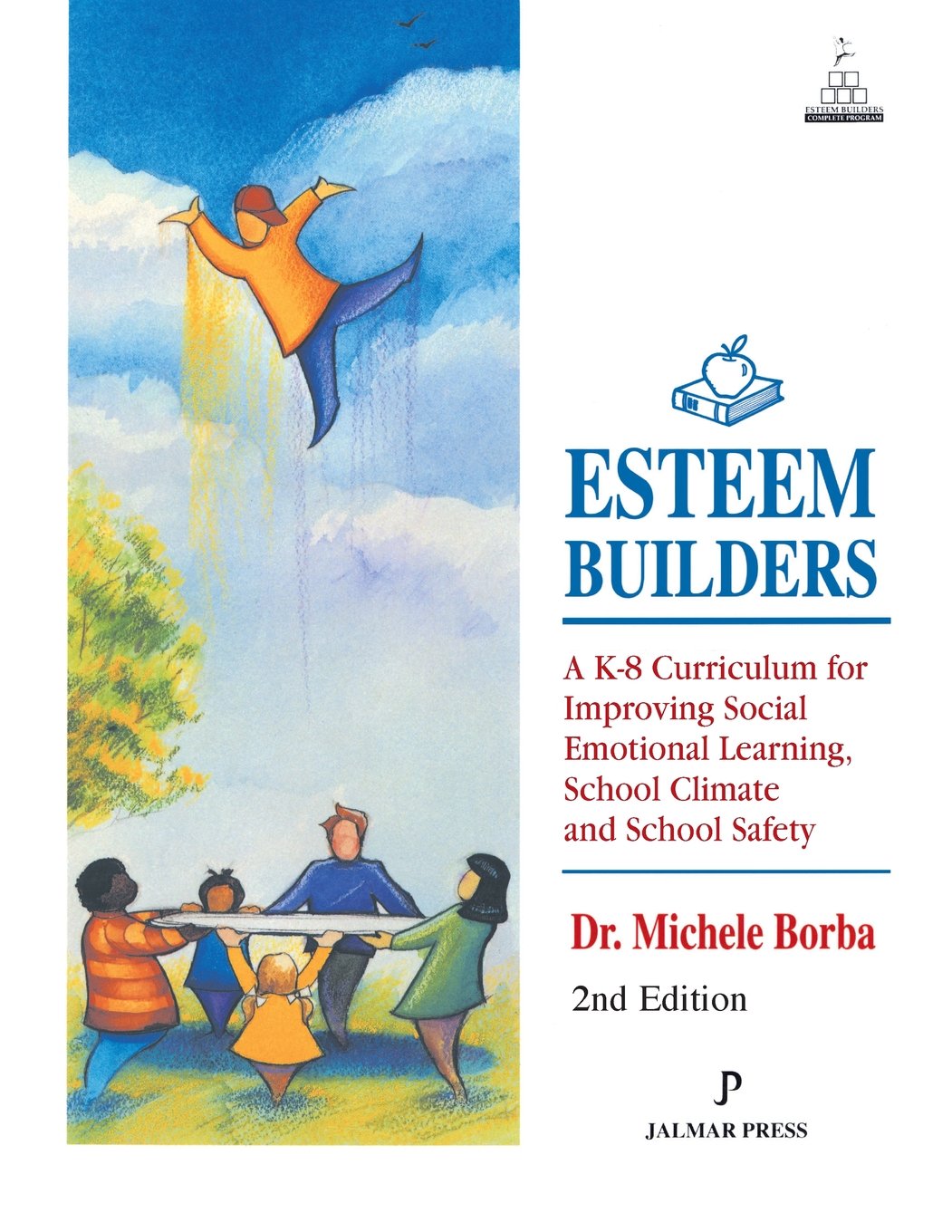 esteem builders a k 8 self esteem curriculum for improving student achievement behavior and school climate