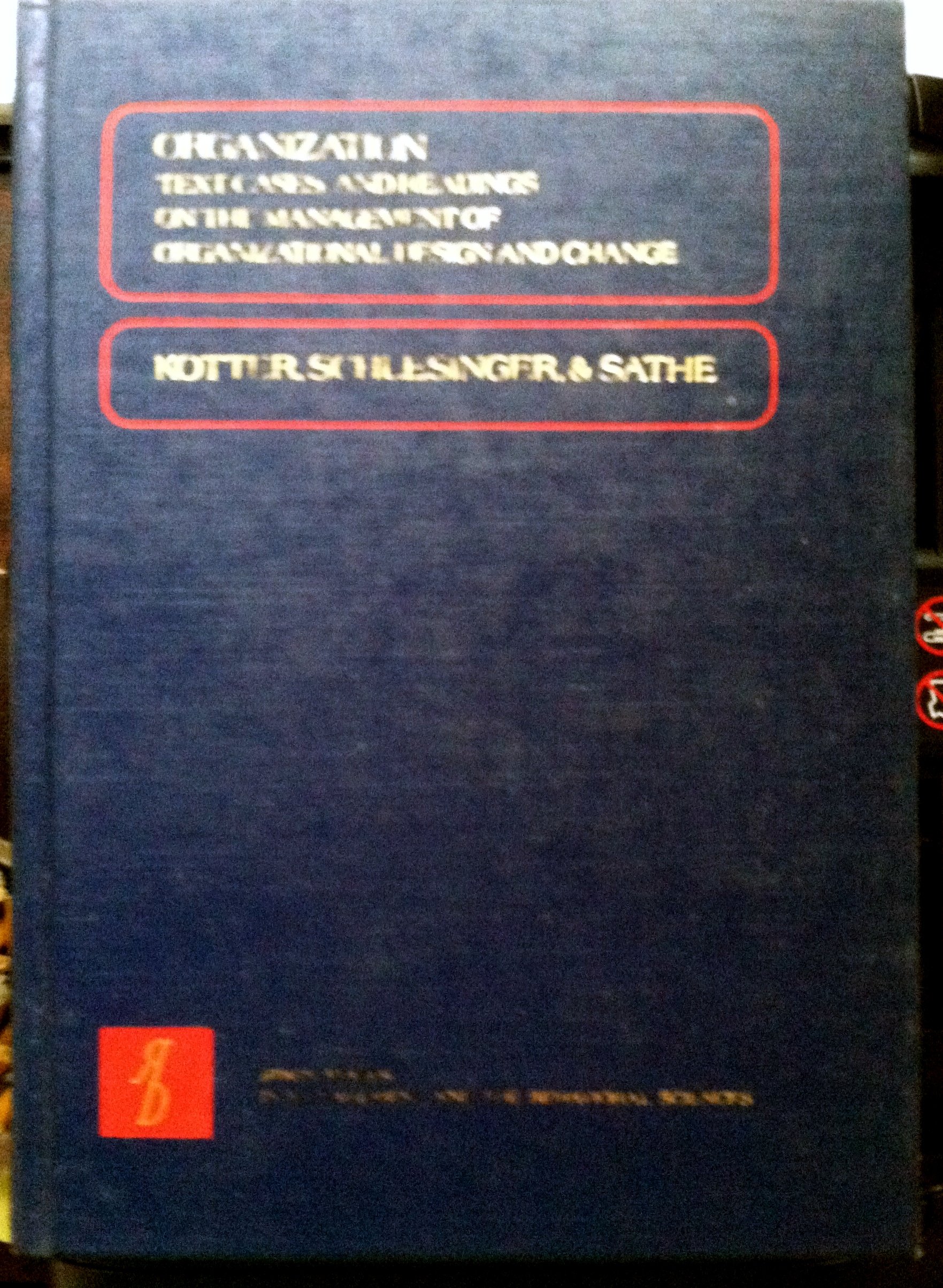 organization text cases and readings on the management of organizational design and change kotter, john p.