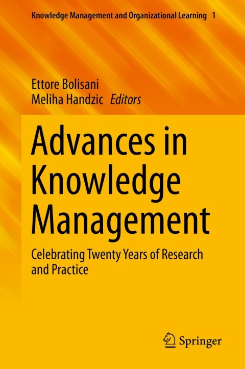 advances in knowledge management celebrating twenty years of research and practice 2015 edition ettore