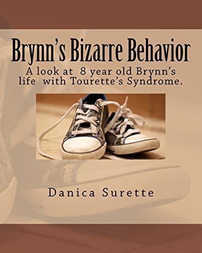 brynn s bizarre behavior a look at one 8 year old girls life with tourettes syndrome  surette, danica l