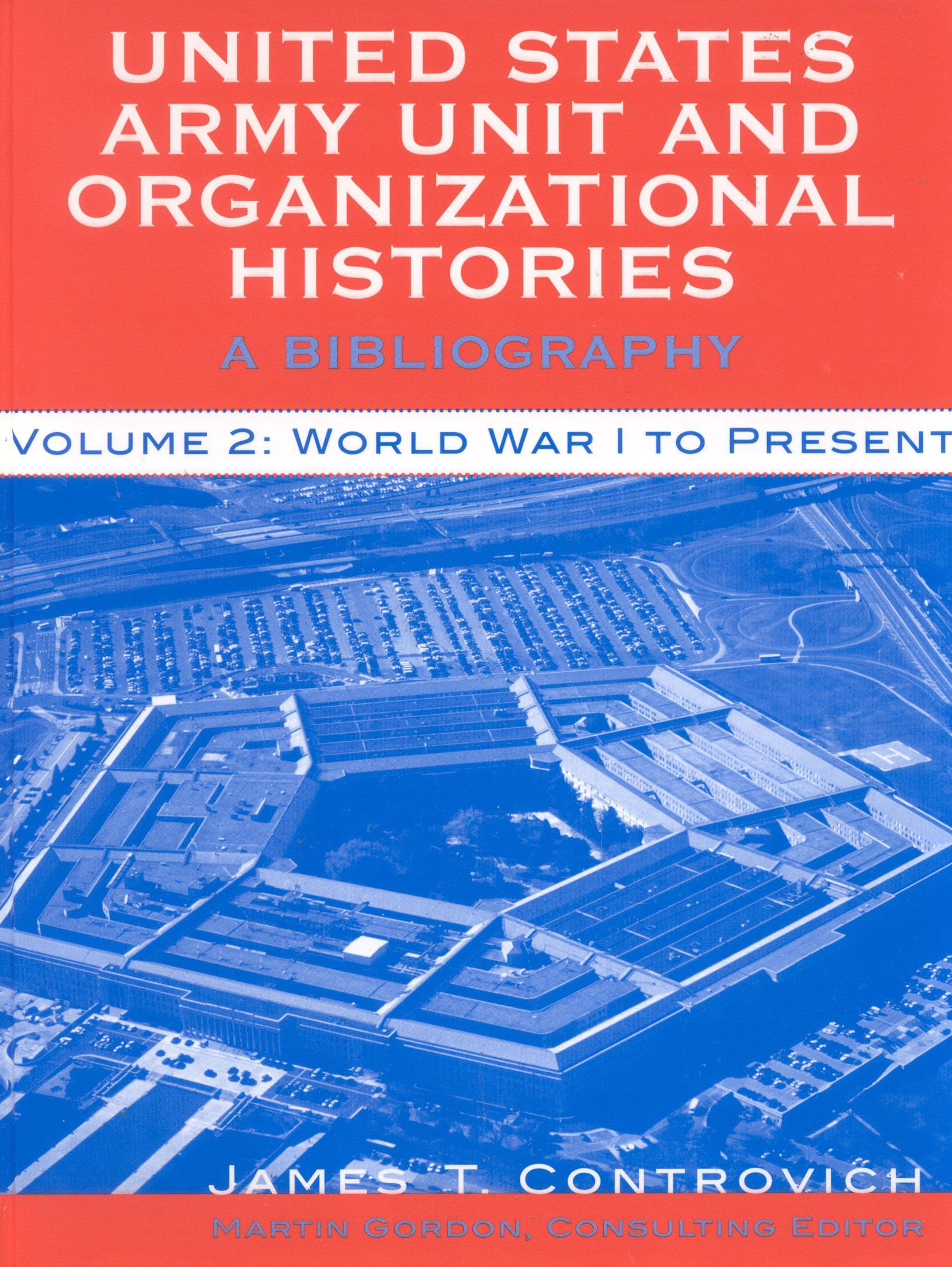 united states army unit and organizational histories a bibliography world war i to the present 1st edition