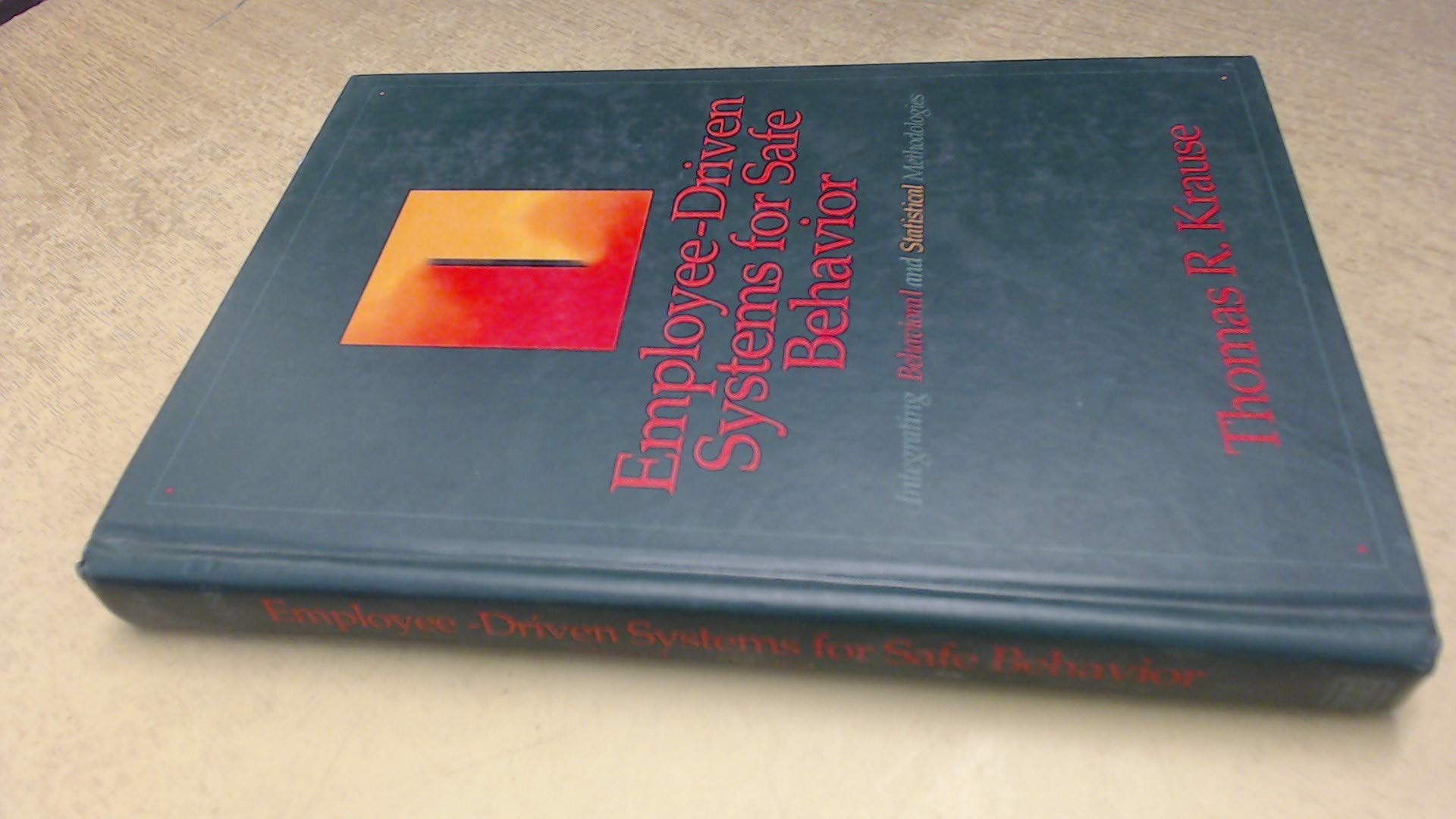 employee driven systems for safe behavior integrating behavioral and statistical methodologies  thomas r.