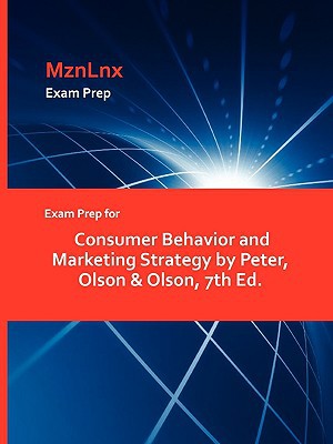 exam prep for consumer behavior and marketing strategy by peter olson and olson 7th ed  peter, olson and.