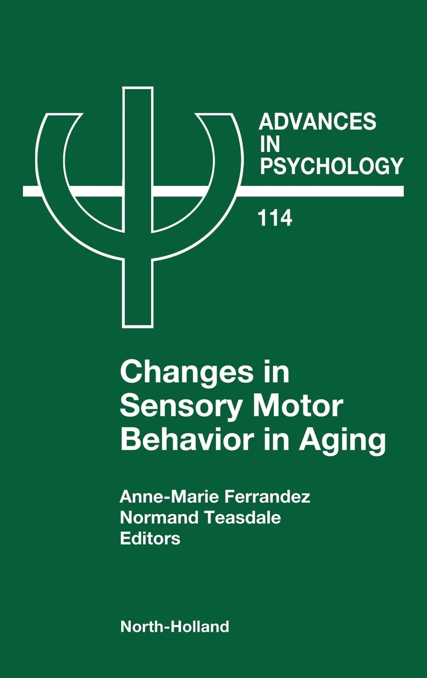 changes in sensory motor behavior in aging 1st edition ferrandez, a. m., teasdale, n. 0444821015,
