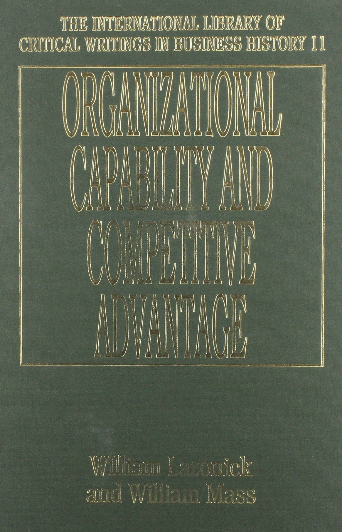 organizational capability and competitive advantage william lazonick 1852787767, 9781852787769