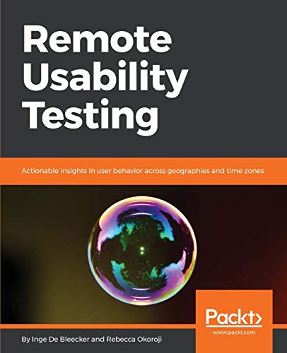 remote usability testing actionable insights in user behavior across geographies and time zones  de bleecker,