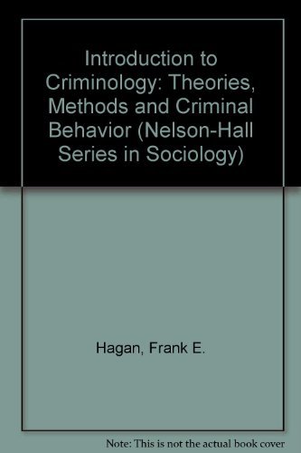 introduction to criminology theories methods and criminal behavior subsequent edition hagan, frank e.