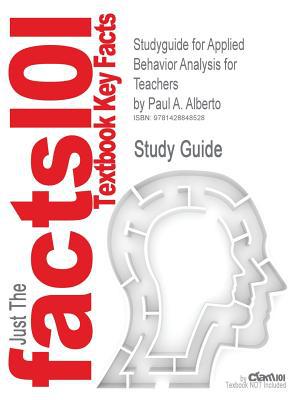 studyguide for applied behavior analysis for teachers by paul a alberto isbn 9780131592896  cram101