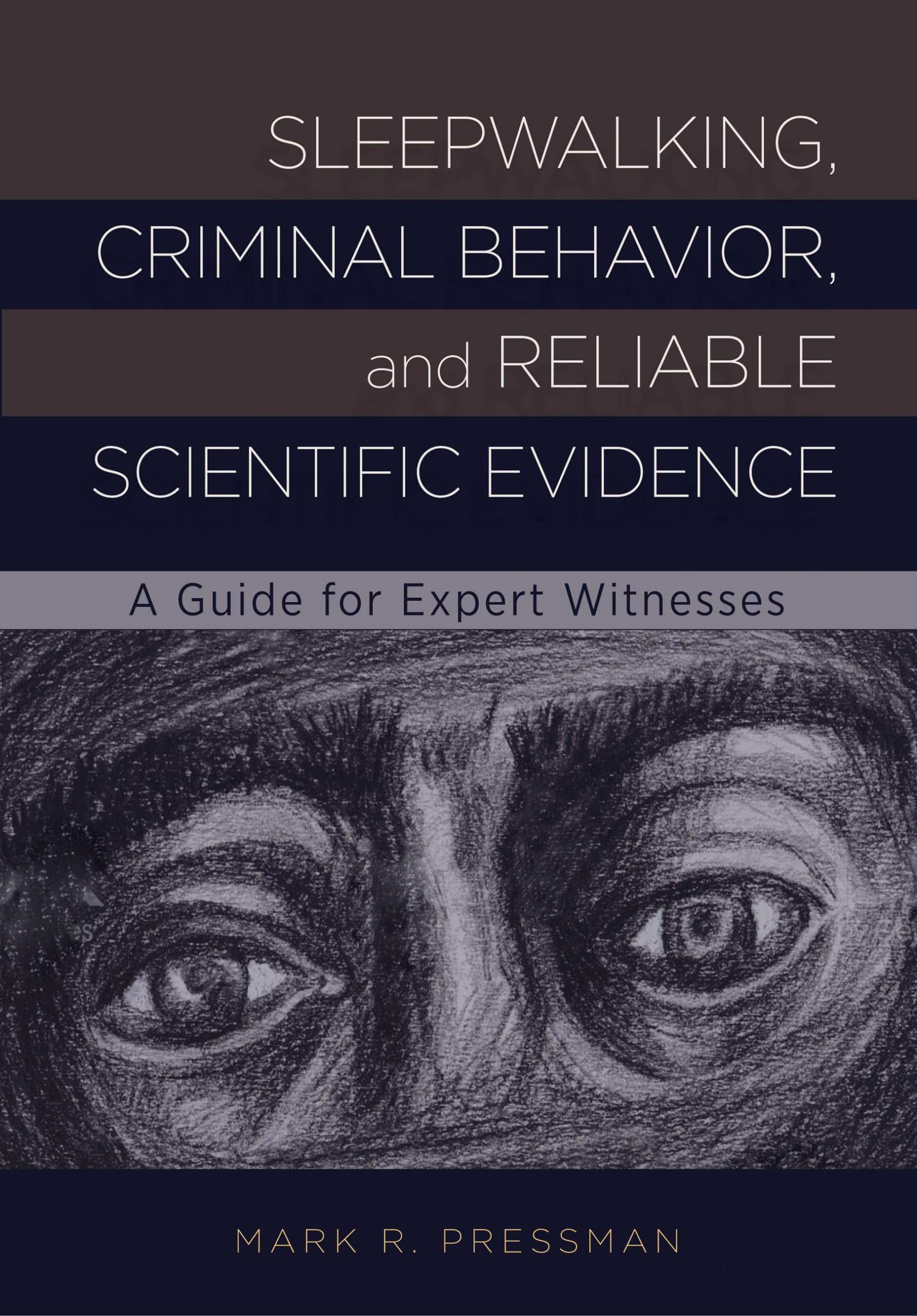 sleepwalking criminal behavior and reliable scientific evidence a guide for expert witnesses 1st edition