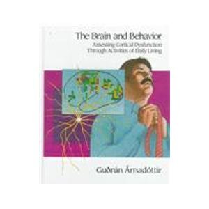 brain and behavior assessing cortical dysfunction through activities of daily living 1st edition arnadottir