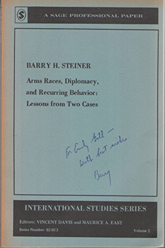 arms races diplomacy and recurring behavior lessons from two cases 1st edition steiner, barry h., 1942