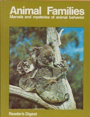 readers digest animal families marvels and mysteries of animal behavior georg zappler and durward l. allen