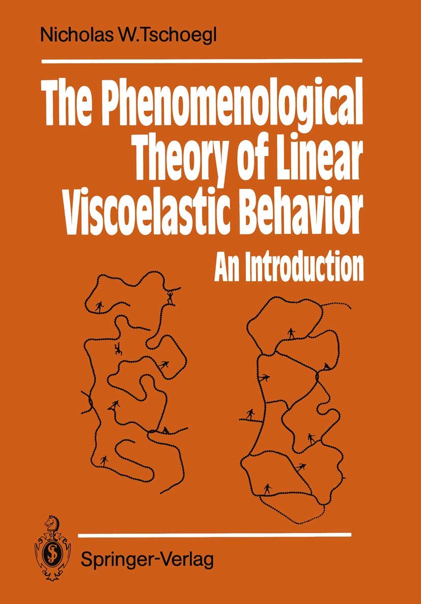 the phenomenological theory of linear viscoelastic behavior an introduction 1st edition nicholas w. tschoegl