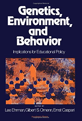 genetics environment and behavior implications for educational policy  ehrman, lee, omenn, g.s, caspari, e :