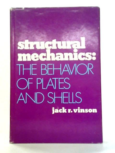 structural mechanics the behavior of plates and shells ex-library, o/wise good (no markings to text) in d