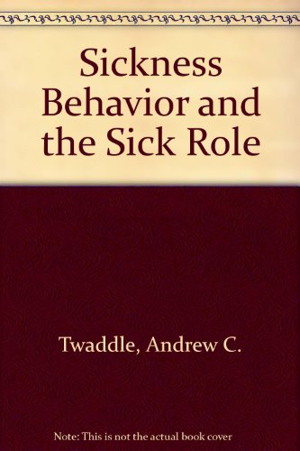 sickness behavior and the sick role  twaddle, andrew c. 0816190062, 9780816190065