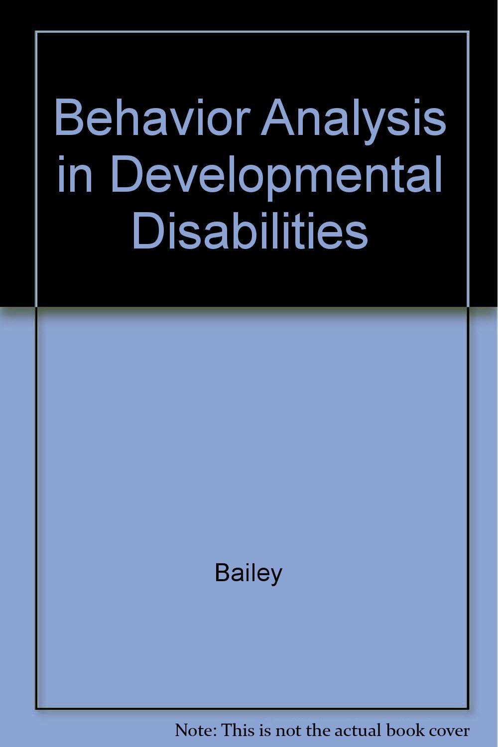 behavior analysis in developmental disabilities  bailey 9992143827, 9789992143827