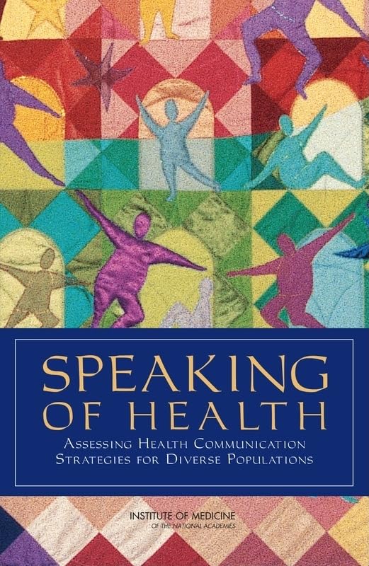 speaking of health assessing health communication strategies for diverse populations  institute of medicine,