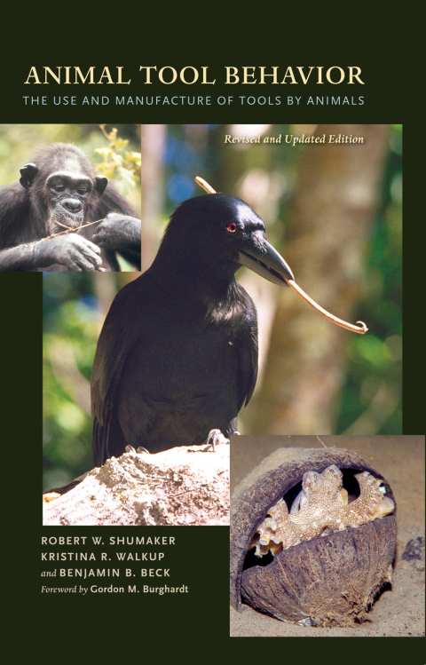 animal tool behavior 2nd edition robert w. shumaker, kristina r. walkup, benjamin b. beck 1421401282,