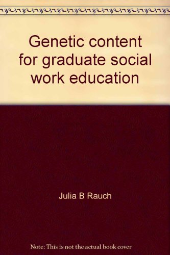 genetic content for graduate social work education human behavior and the social environment  julia b rauch