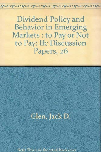 dividend policy and behavior in emerging markets to pay or not to pay  karmokolias, yannis, glen, jack d.