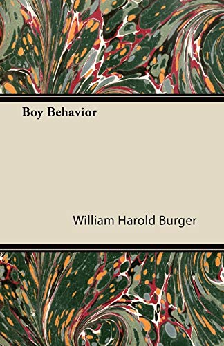 boy behavior 1st edition burger, william harold 1446092569, 9781446092569