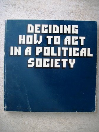 deciding how to act in a political society the ethics of political behavior  boland, john e 0883436736,