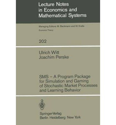sms a program package for simulation and gaming of stochastic market processes ulrich witt 038711551x,