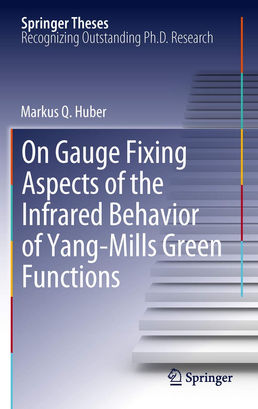 on gauge fixing aspects of the infrared behavior of yang mills green functions 2012 edition huber, markus q.