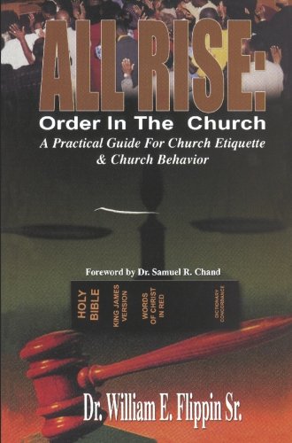 all rise order in the church a practical guide for church edict and church behavior  flippin, william e., sr.