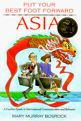 put your best foot forward asia a fearless guide to international communication and behavior  bosrock, mary
