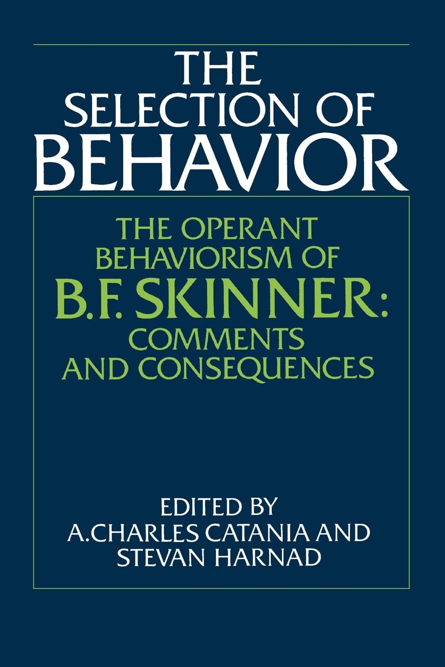 the selection of behavior 1st edition catania, a. charles 0521348617, 9780521348614
