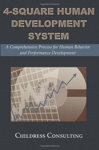 4 square human development system a comprehensive process for human behavior and performance development 