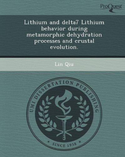 lithium and delta7 lithium behavior during metamorphic dehydration processes and crustal evolution  lin qiu