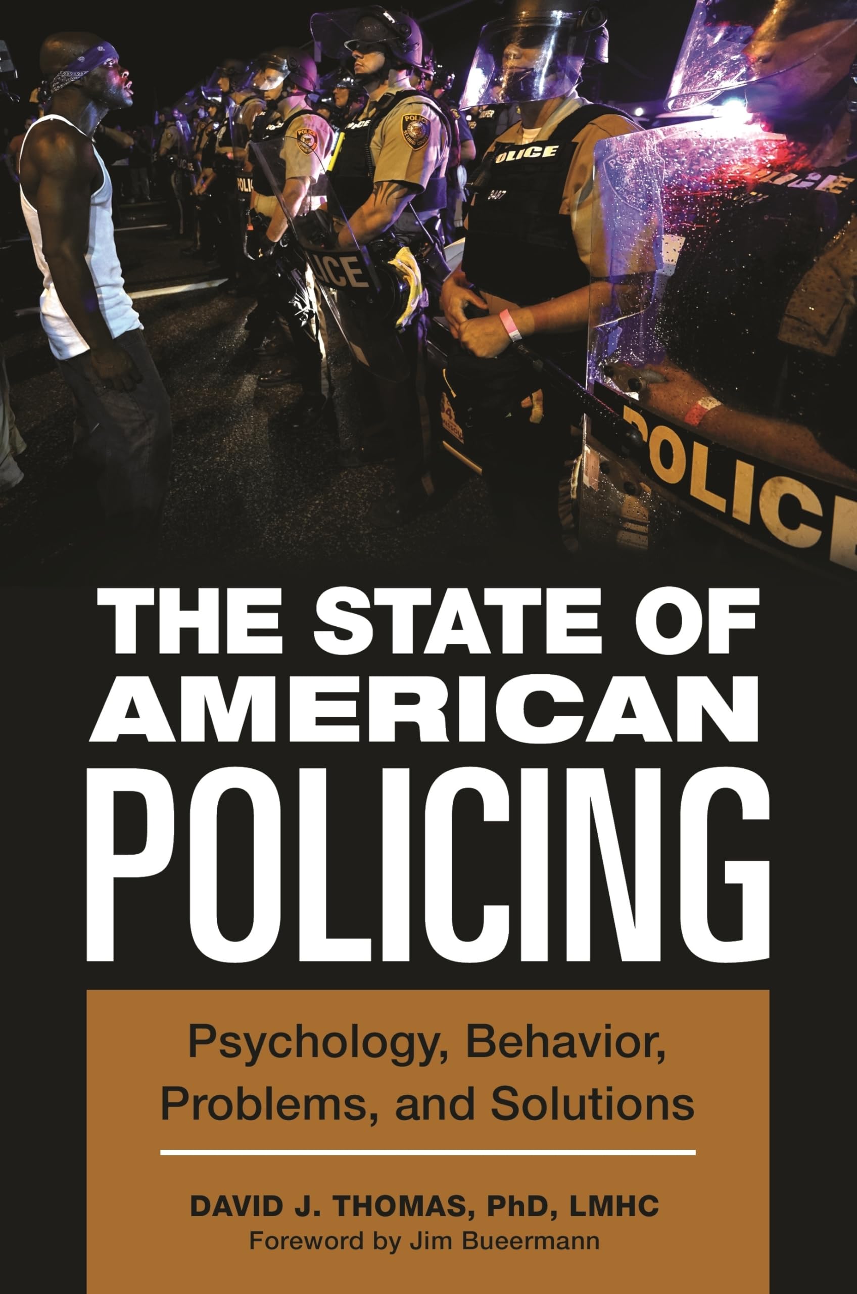 the state of american policing psychology behavior problems and solutions thomas, david j. 1440860068,