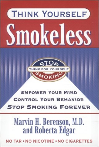 think yourself smokeless empower your mind control your behavior stop smoking forever 107pg guidebk, 106pg
