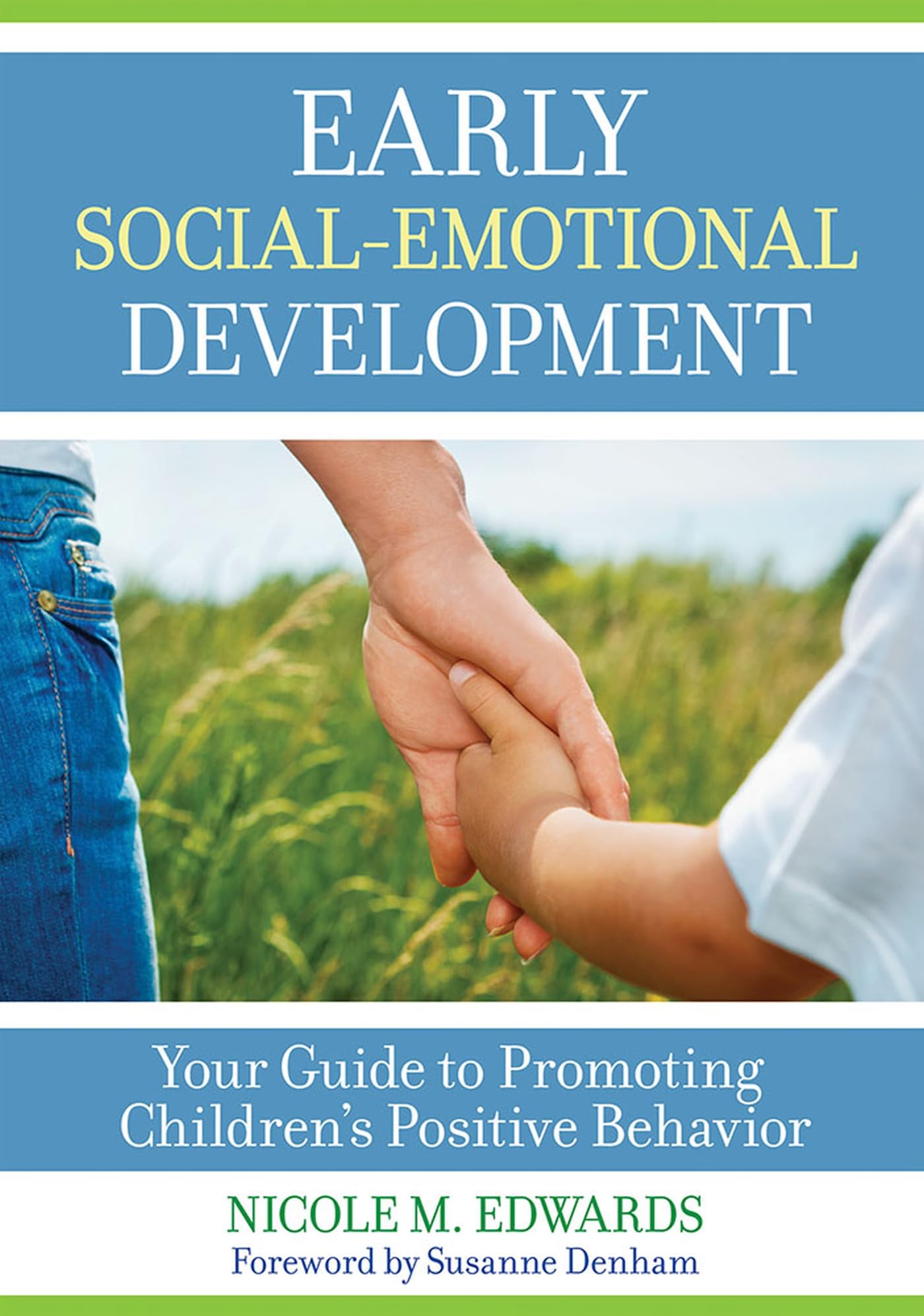 early social emotional development your guide to promoting children s positive behavior 1st edition edwards