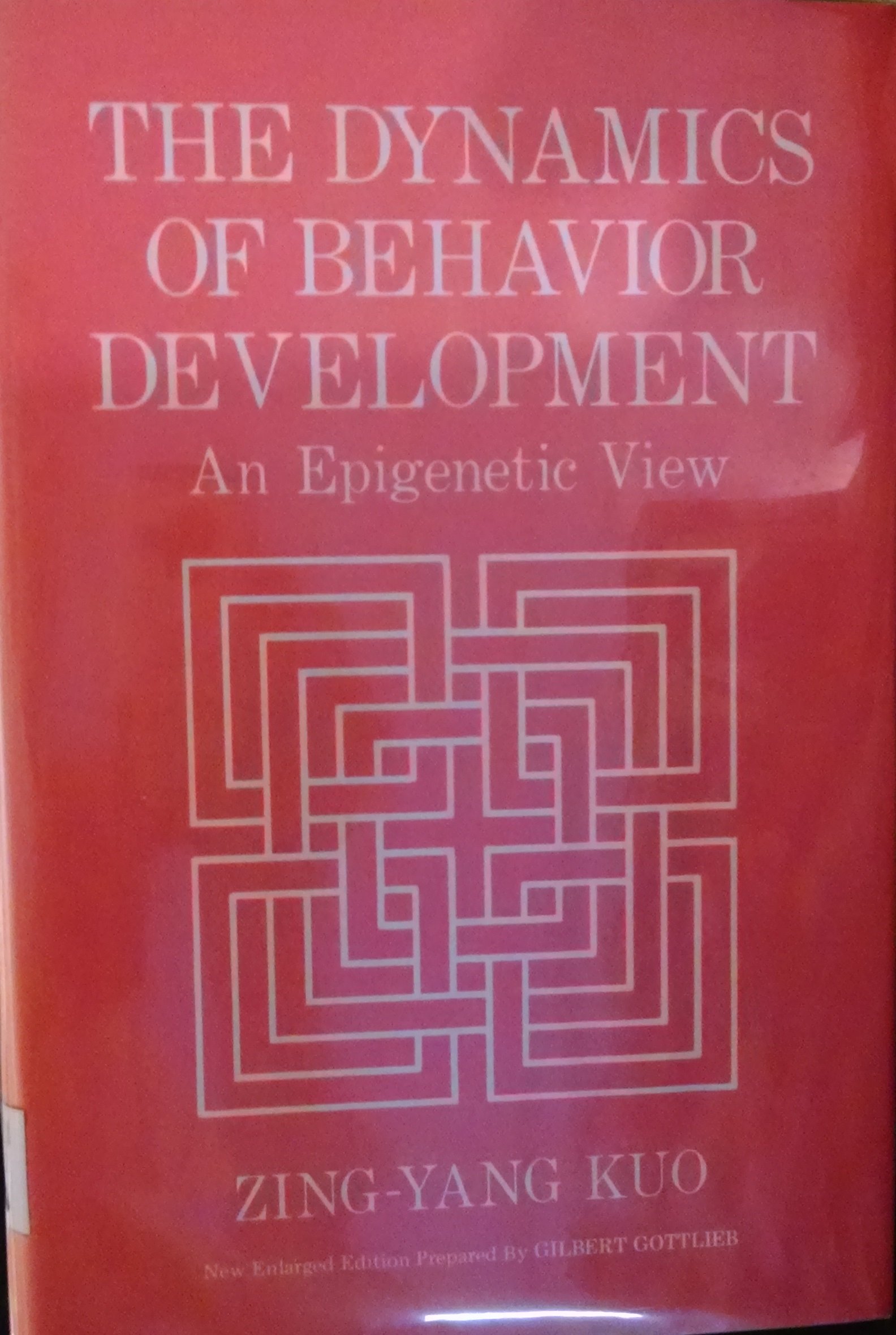 the dynamics of behavior development an epigenetic view new enl. edition zing yang kuo, gottlieb 0306309769,