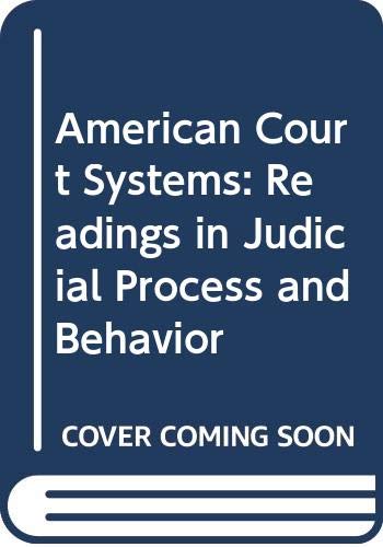 american court systems readings in judicial process and behavior subsequent edition sheldon goldman, austin