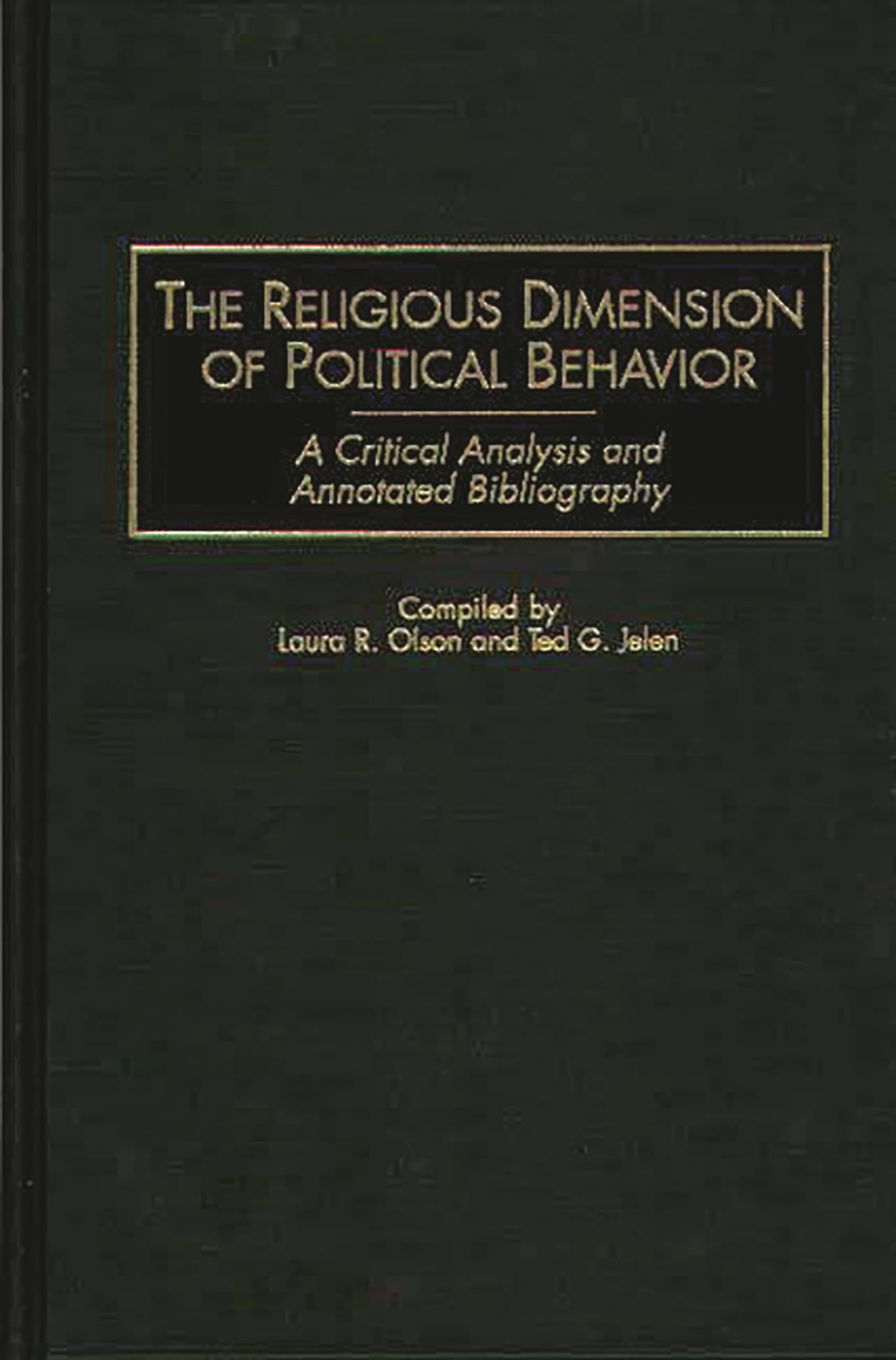 the religious dimension of political behavior a critical analysis and annotated bibliography 1st edition