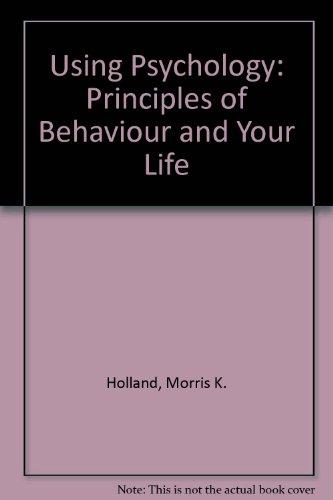 using psychology principles of behavior and your life 2nd edition holland, morris k 0316369993, 9780316369992