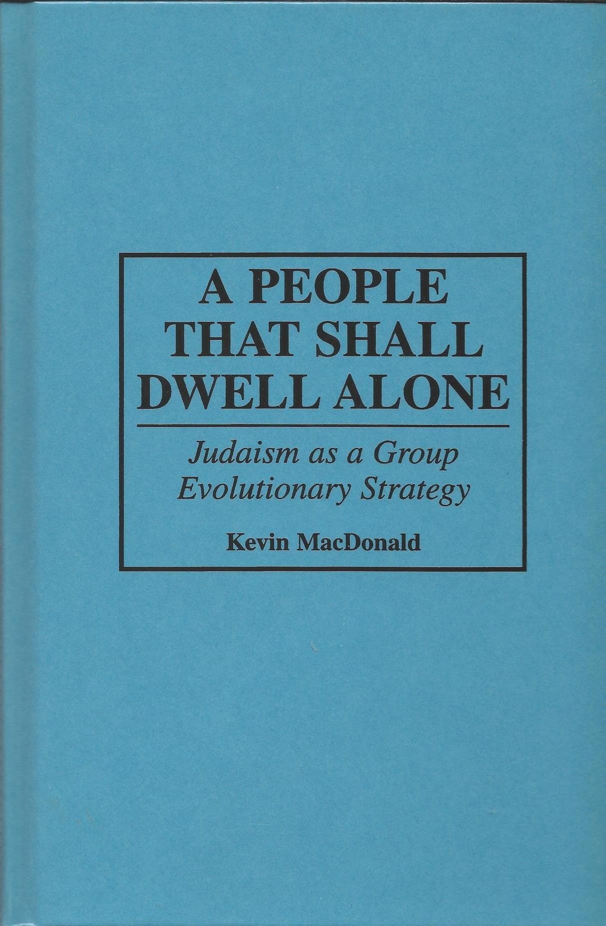 a people that shall dwell alone judaism as a group evolutionary strategy 1st edition macdonald, kevin b.